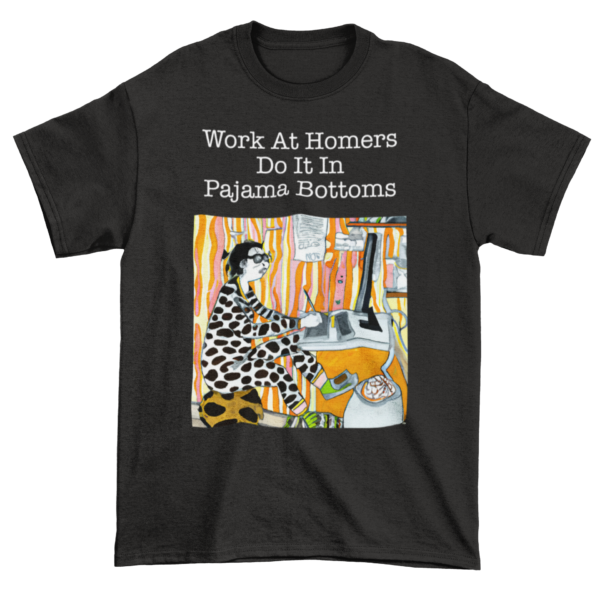 Work At Homers Do It In Pajama Bottoms (T-Shirt)