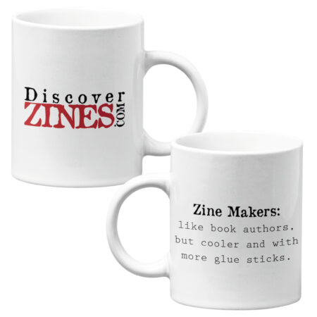 Zine Makers: like book authors, but cooler and with more glue sticks. 11 oz Mug (Copy)