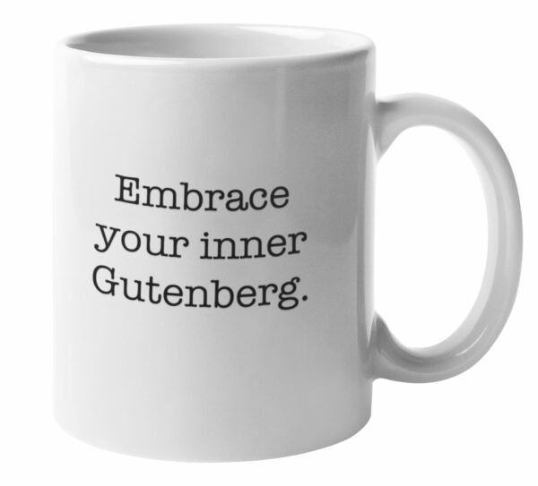 Embrace your inner Gutenberg Mug