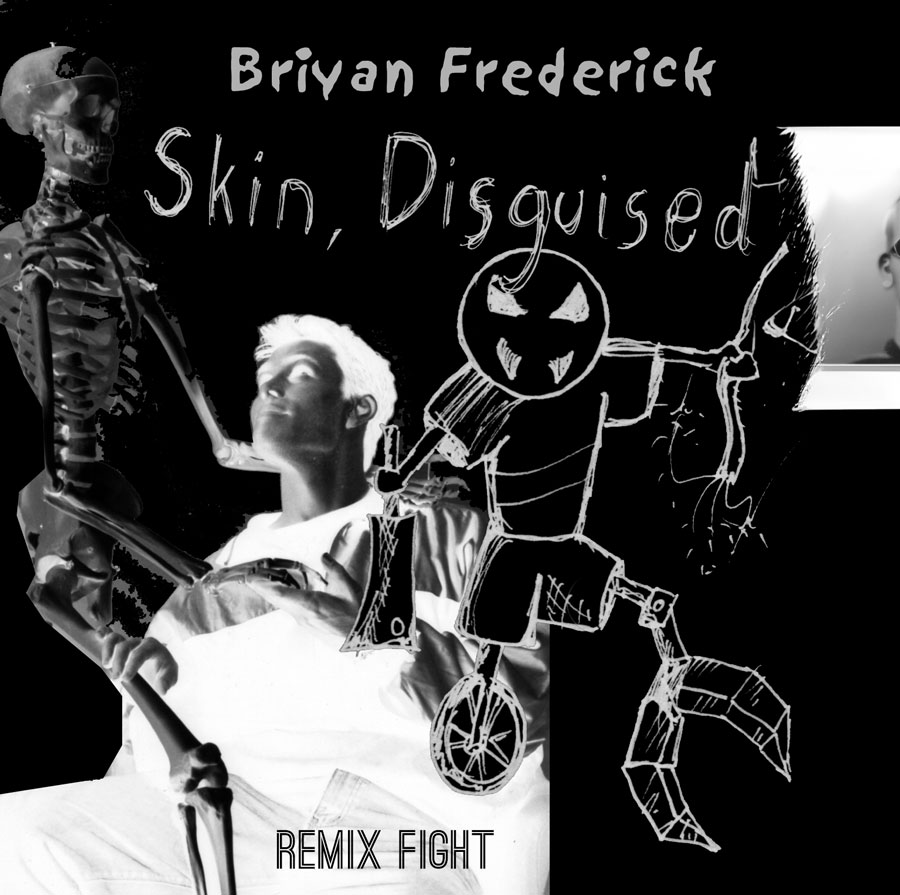 His Skin, Disguised: Remix Fight